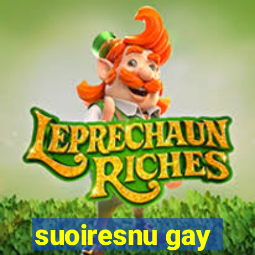 suoiresnu gay